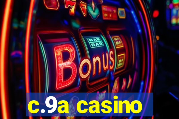 c.9a casino